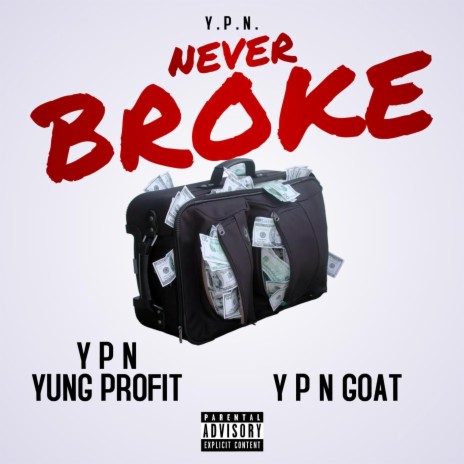 Never Broke ft. YPN Goat | Boomplay Music