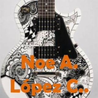 Noe A. Lopez C.