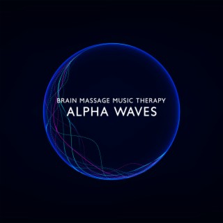 Brain Massage Music Therapy: Alpha Waves, Mental Health Boost, Quantum Frequencies, Pure Healing Meditation