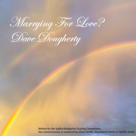 Marrying For Love (Spitfire Bridgerton Scoring Competition) | Boomplay Music