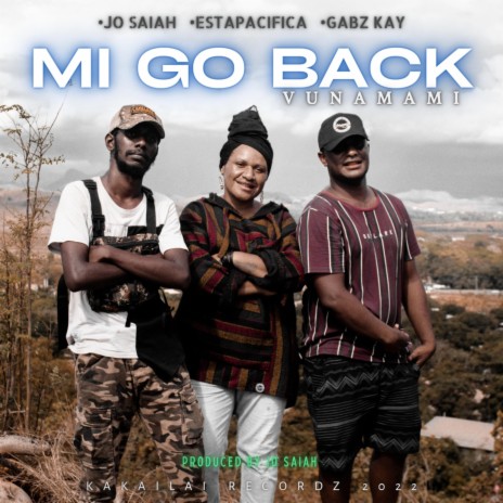 Mi Go Back(Vunamami) ft. Estapacifica & Gabz Kay | Boomplay Music