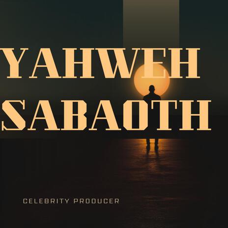 Yahweh Sabaoth | Boomplay Music