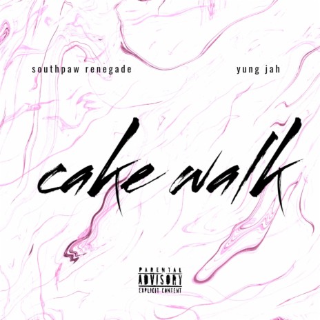 Cake walk ft. Southpaw Renegade | Boomplay Music
