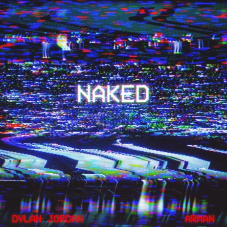 NAKED ft. Arman | Boomplay Music