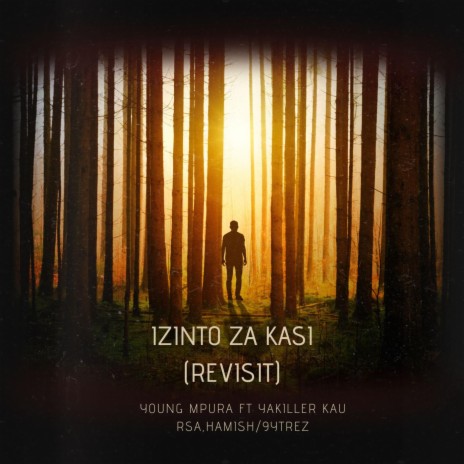 Izinto Za Kasi (REVISIT) ft. Yakiller Kau & 9ytrez/Hemish