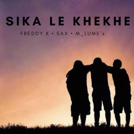 Sika le khekhe ft. Sax & M_Lume's | Boomplay Music
