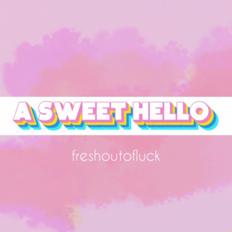 A Sweet Hello | Boomplay Music