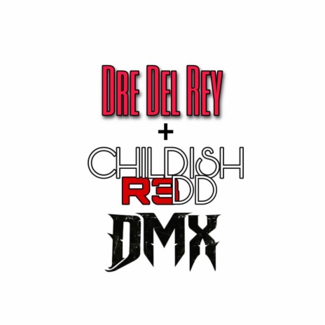 DMX ft. Childish R3DD | Boomplay Music