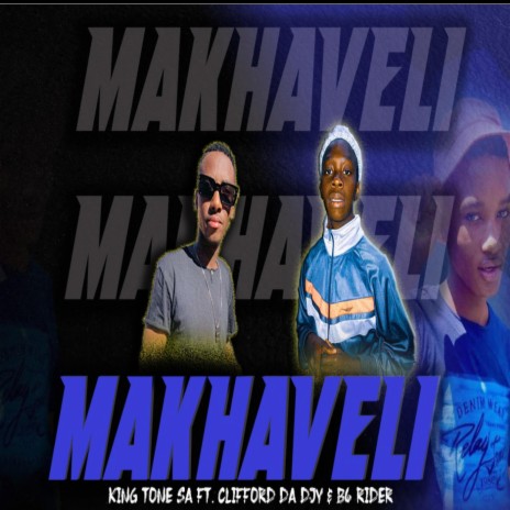 Makhaveli ft. Clifford Dah Djy & B6 Rider | Boomplay Music