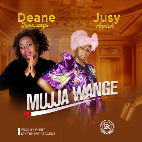 Mujja Wange ft. Jusy Appiah | Boomplay Music