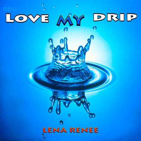 Love My Drip | Boomplay Music