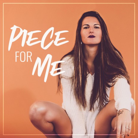 Piece for Me | Boomplay Music