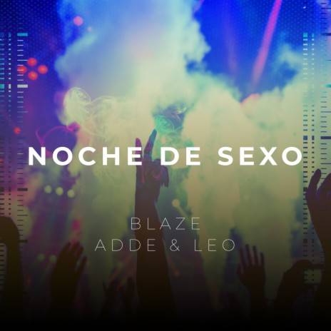 Noche de Sexo ft. Adde & Leo