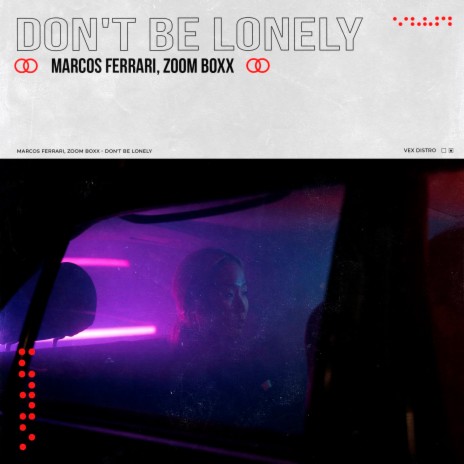 Don't Be Lonely ft. Zoom Boxx | Boomplay Music