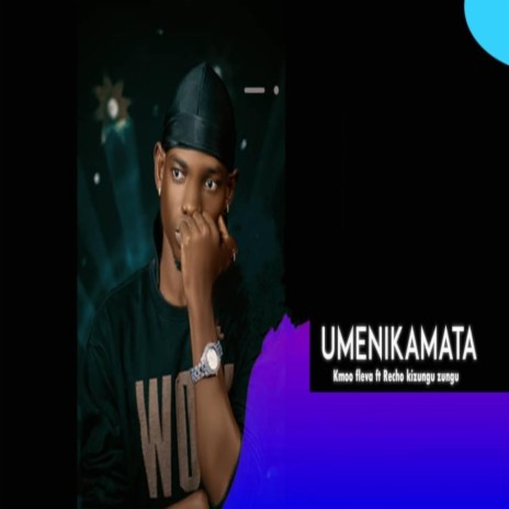 Umenikamata (feat. Recho Kizunguzungu)