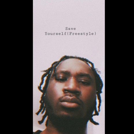 Save Yourself(Freestyle) | Boomplay Music