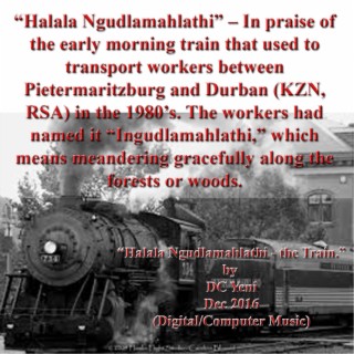 Halala Ngudlamahlathi, the Train