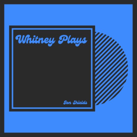 Whitney Plays | Boomplay Music