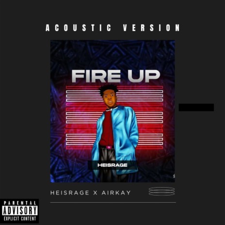 Fire up (Acoustic Version) ft. Airkay | Boomplay Music