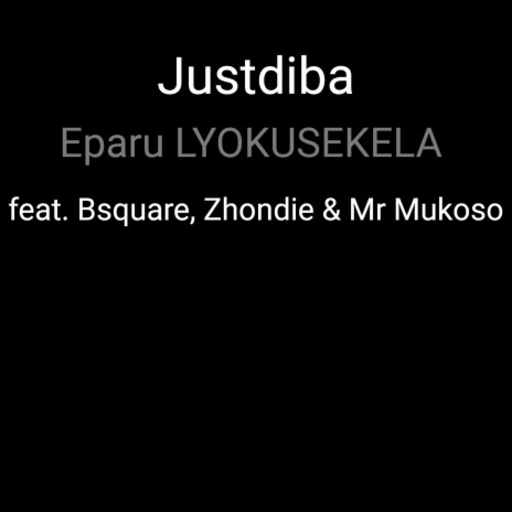 Eparu Lyokusekela ft. B SQUARE, ZHONDIE & MR Mukoso | Boomplay Music