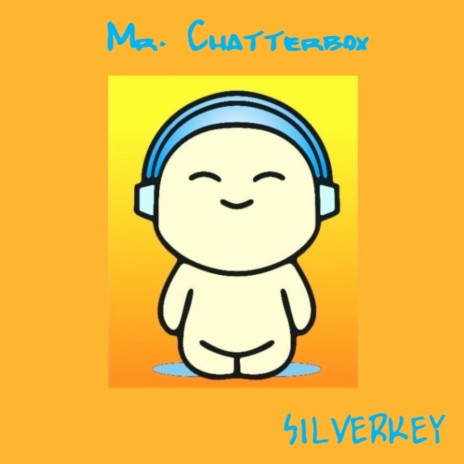 Mr. Chatterbox | Boomplay Music
