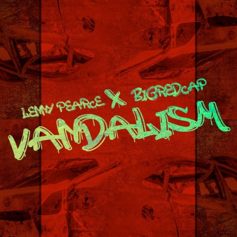 Vandalism ft. Bigredcap | Boomplay Music