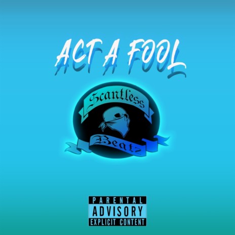 ACT A FOOL (Billy Goats Of Rap) ft. Witn3z | Boomplay Music