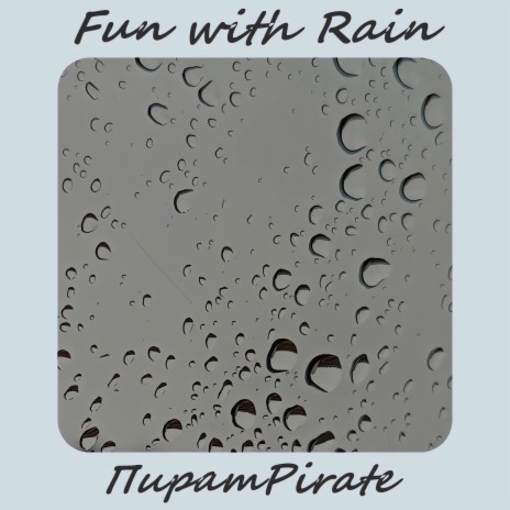 Fun with Rain | Boomplay Music