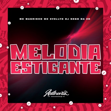 Melodia Estigante ft. Mc Magrinho & MC EVELLYN | Boomplay Music