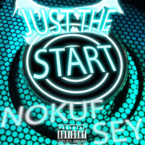 Just The Start ft. Sey | Boomplay Music