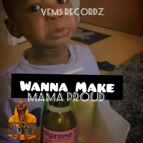 Wanna Make Mama Proud | Boomplay Music