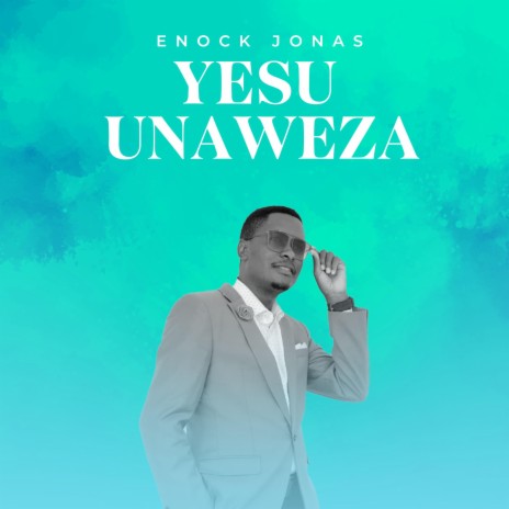 Yesu Unaweza | Boomplay Music