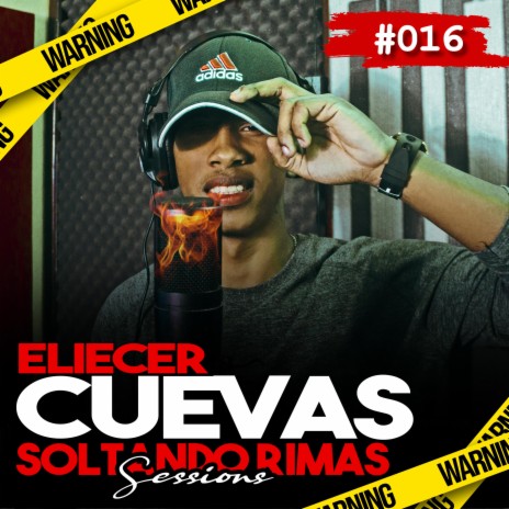 ELIECER CUEVAS SOLTANDO RIMAS || SESSIONS #16 ft. Eliecer Cuevas
