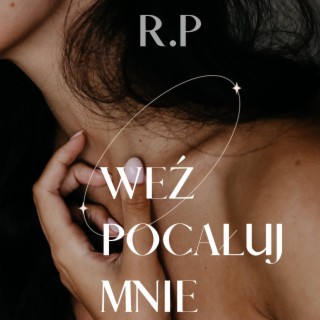 Weź pocałuj mnie