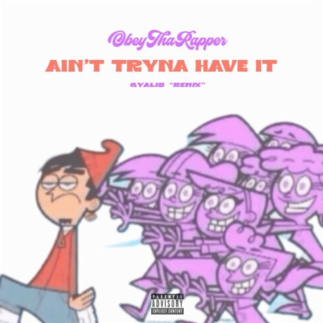 Ain't Tryna Have It (Gyalis Remix) | Boomplay Music