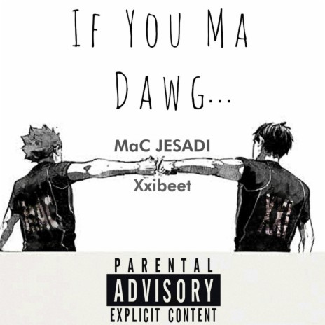 If You Ma Dawg... ft. Xxibeet | Boomplay Music