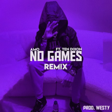 No Games (Remix) ft. Ten Dixon | Boomplay Music