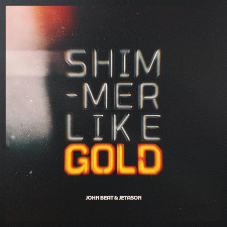 Shimmer Like Gold ft. Jetason | Boomplay Music