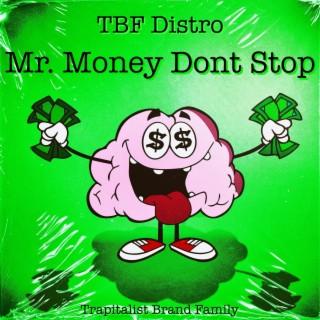 Mr. Money Don't Stop