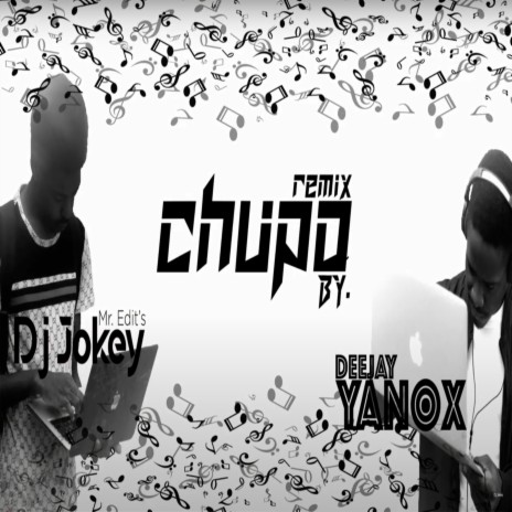 Chupo (Remix) ft. DJ Yano Mix & Dumidé | Boomplay Music