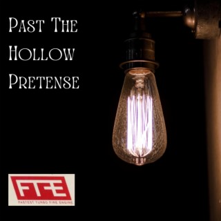 Past The Hollow Pretense (Fastest Turbo Fire Engine) lyrics | Boomplay Music