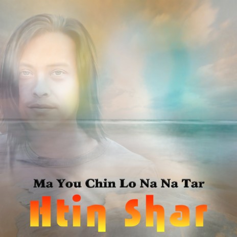 Ma You Chin Lo Na Na Tar | Boomplay Music