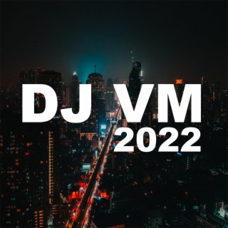 DJ VM 2022
