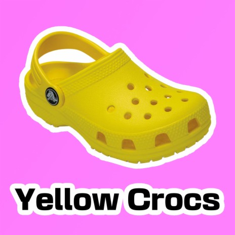 Yellow Crocs | Boomplay Music