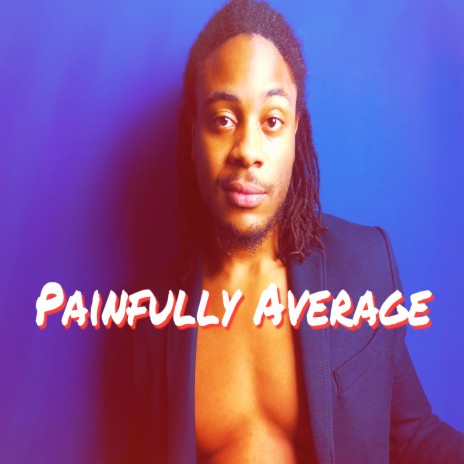 Painfully Average | Boomplay Music