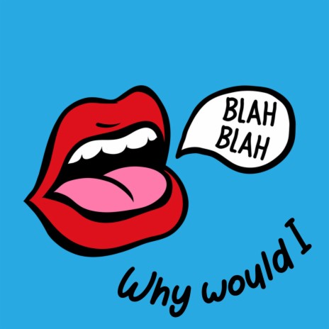 Why Would I | Boomplay Music