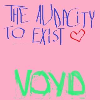 The audacity to exist