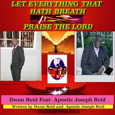 Let everything that hath breath praise the Lord ft. Apostle Joseph Reid