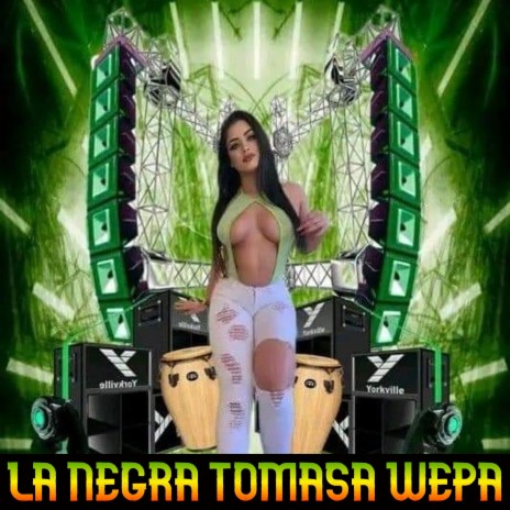 LA NEGRA TOMASA WEPA | Boomplay Music
