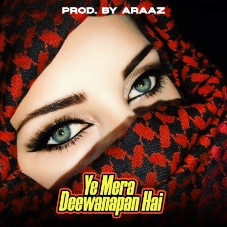 Ye mera deewanapan hai (ARAAZ Remix)